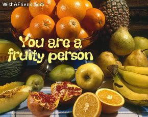You are a fruity person