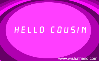 Hello Cousin