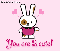 You are 2 cute!