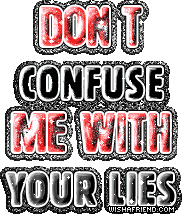 Don't Confuse Me With Your Lies picture
