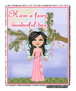 Have A Fairy Wonderful Day