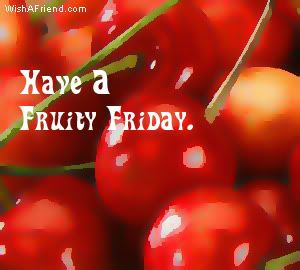 Have A Fruity Friday