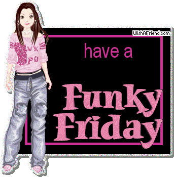 Have A Funky Friday