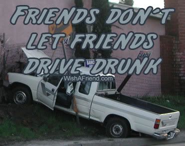 Friends Do Not Let Friends Drive Drunk