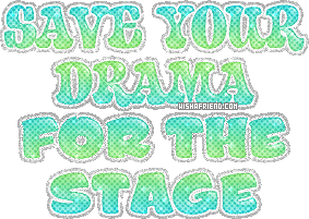 Save Your Drama For The Stage picture