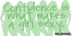 Confidence Is What Makes A Girl Sexy