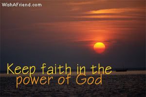 Keep Faith In The Power Of God