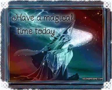Have A Magical Time Today