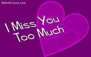 I miss you too much picture