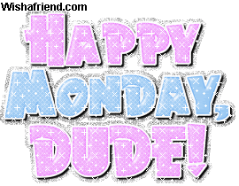 Happy Monday, Dude! picture