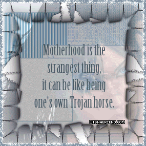 Motherhood Is The Stragest Thing picture