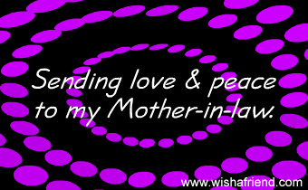 Sending Love & Peace To My Mother-In-Law