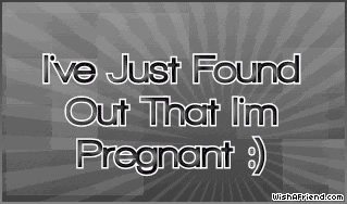 I've Just Found Out That I'm Pregnant