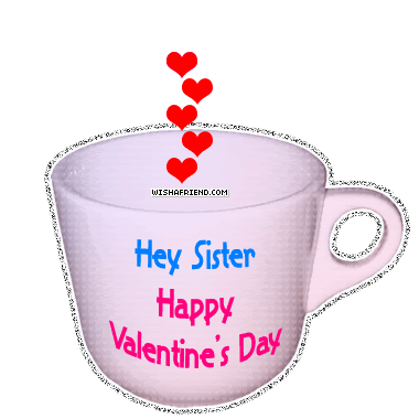 Hey Sister, Happy Valentines Day