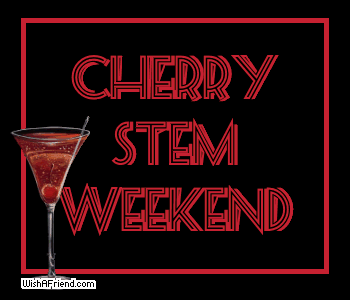 Cherry Stem Weekend