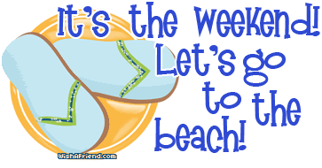 It's The Weekend! Let's Go To The Beach